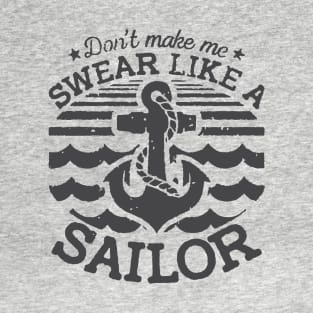 Don't Make Me Swear Like A Sailor Logo Humour Funny T-Shirt